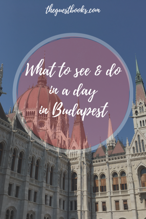 What to see do in a day in Budapest