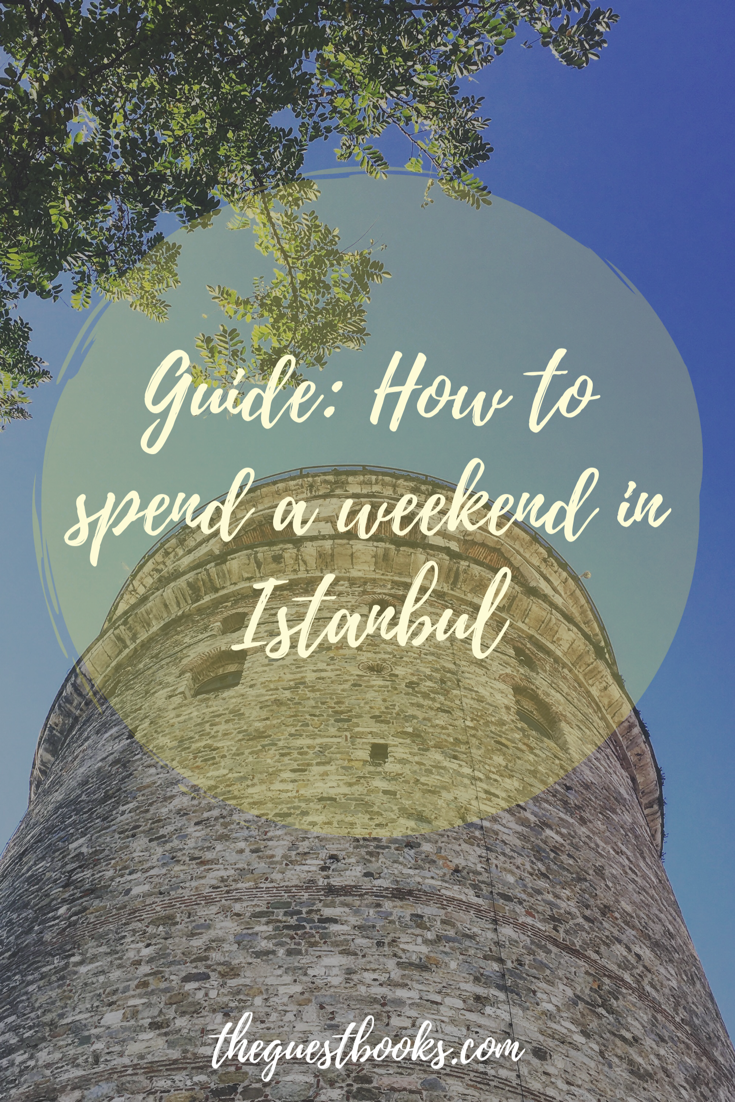 Guide: How to spend a weekend in Istanbul