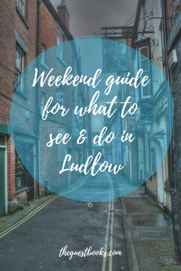 Weekend guide what to see and do Ludlow